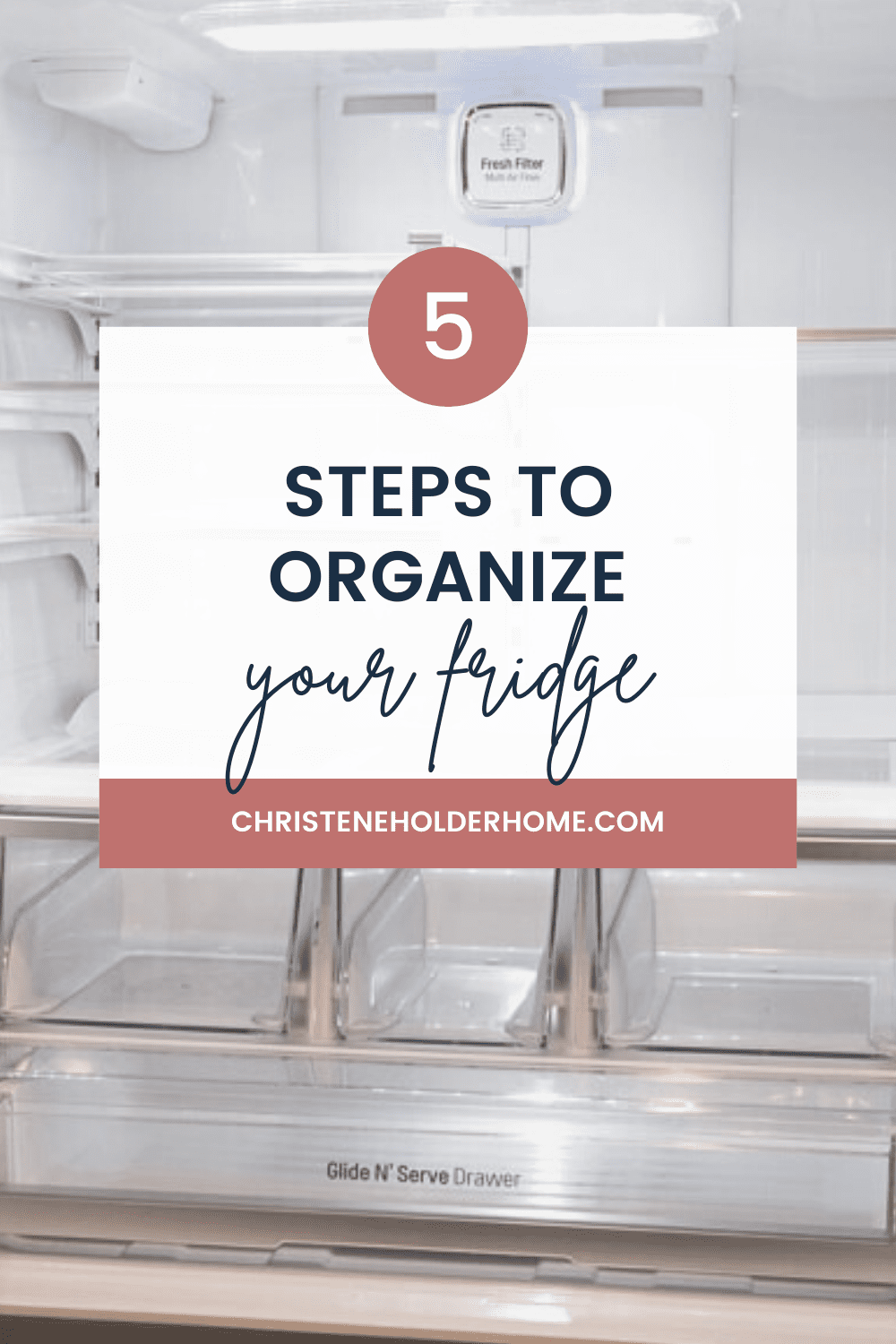 5 Steps to Organize Your French Door Fridge Christene Holder Home