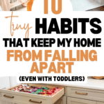 A family with a toddler, a cozy living room, organized drawers, a laundry area, and baskets of essentials. Text reads: "10 Tiny Habits for a Calm Home That Keep My Home From Falling Apart (Even With Toddlers).